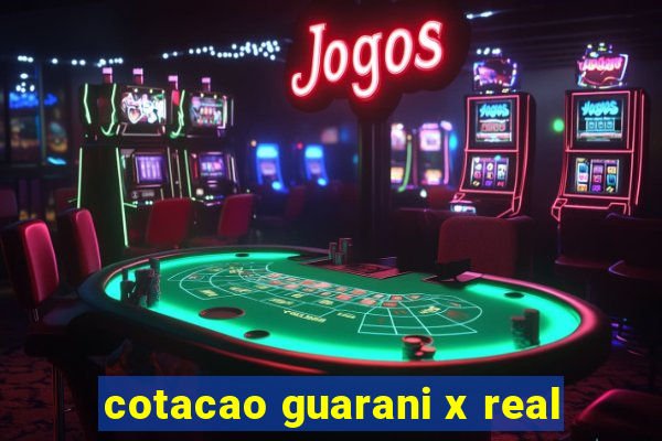 cotacao guarani x real